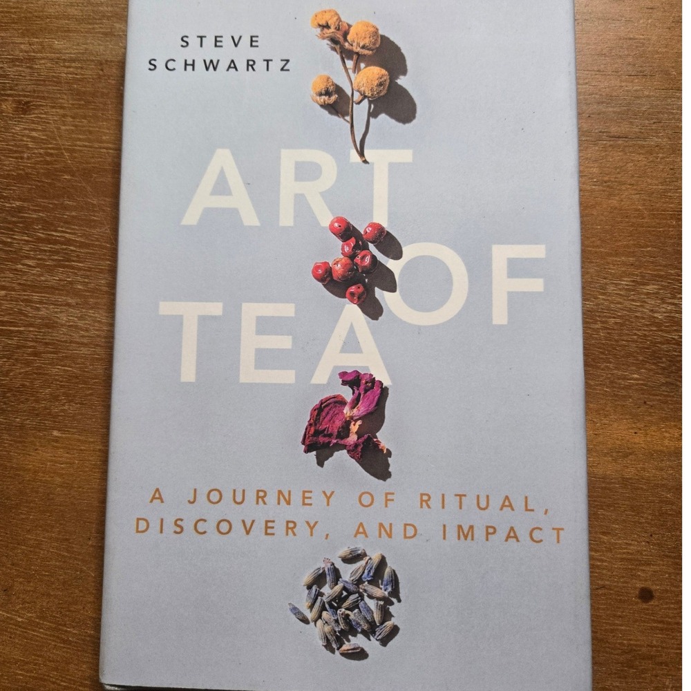 Steve Schwartz Art of Tea Hardcover Book 2022 Ritual Discovery